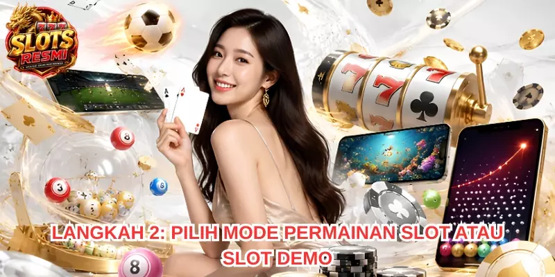 Langkah 2_ Pilih Mode Permainan SLOT atau SLOT DEMO